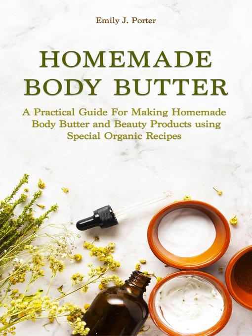 Title details for Homemade Body Butter by Emily J. Porter - Available